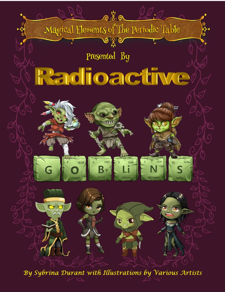 A colorful illustration featuring cartoonish goblins and fantasy characters arranged around blocks representing elements of the periodic table, with a title reading 'Magical Elements of The Periodic Table' and 'Presented By Radioactive'.