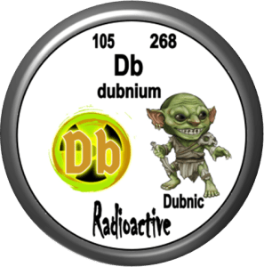 A circular emblem featuring the chemical symbol 'Db' for dubnium, along with its atomic number (105) and atomic mass (268). The design includes a cartoonish, green-skinned goblin character and the word 'Radioactive.'