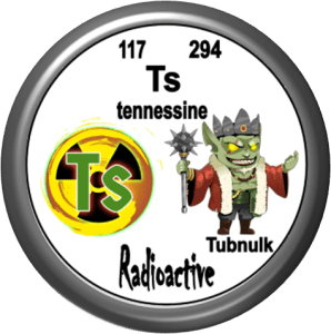 Illustration of the element tennessine (Ts) with atomic number 117 and atomic mass 294, featuring a cartoon character named Tubnulk, dressed like a king, holding a staff, and a radioactive symbol.