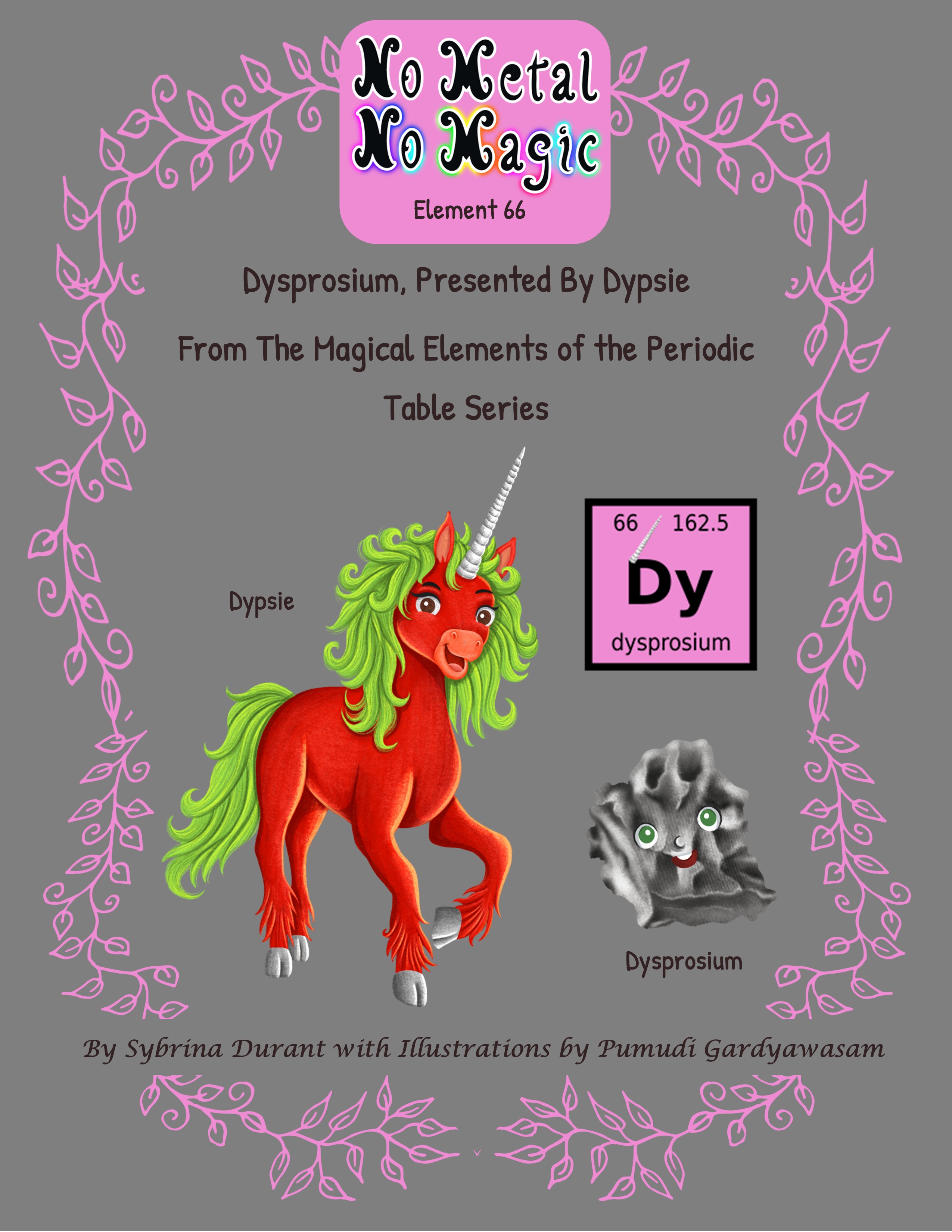 Colorful illustration titled 'No Metal No Magic Element 66', featuring a red unicorn character named Dypsie and a smiling gray rock representing dysprosium, along with decorative floral elements.